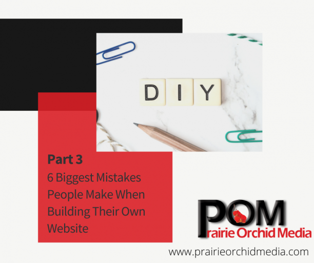 6 Biggest Mistakes People Make When Building Their Own Website Part 3